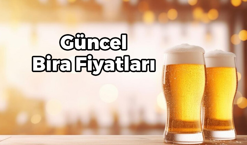 Bira Fiyatları 2024 Yeni Efes Tuborg Kırmızı Carlsberg Antalya