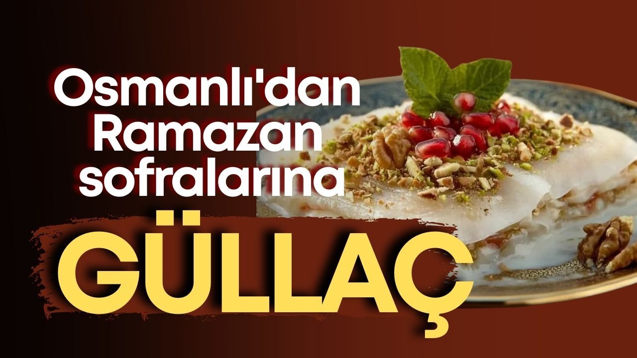Osmanlı'dan Ramazan sofralarına: Damak çatlatan Güllaç