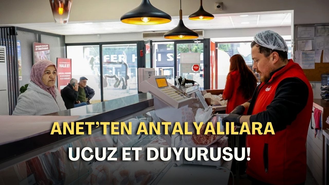 ANET’ten Antalyalılara ucuz et duyurusu!