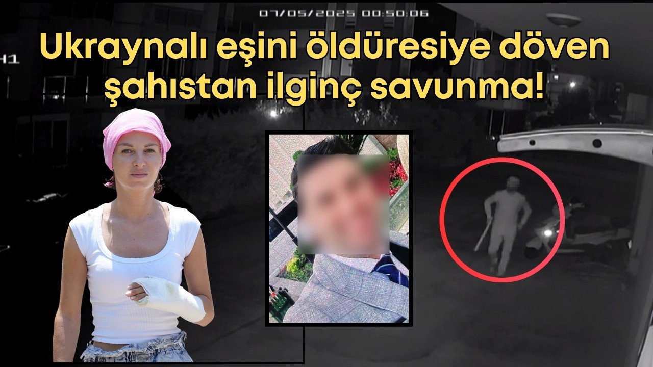 Antalya'da Ukraynalı eşini öldüresiye döven şahıstan ilginç savunma: "İftira ve kumpas"