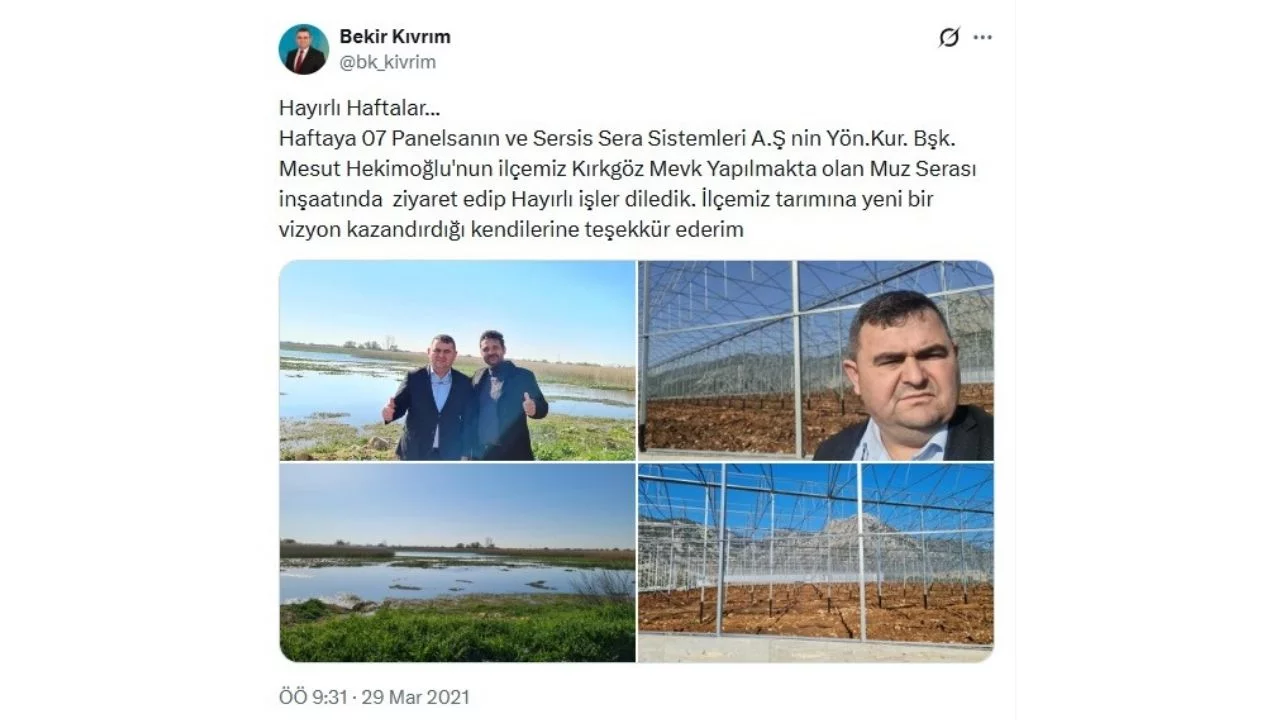 Kırkgöz'e Muz Serasını Ak Parti İlçe Başkanı Bekir Kıvrım Desteklemişti