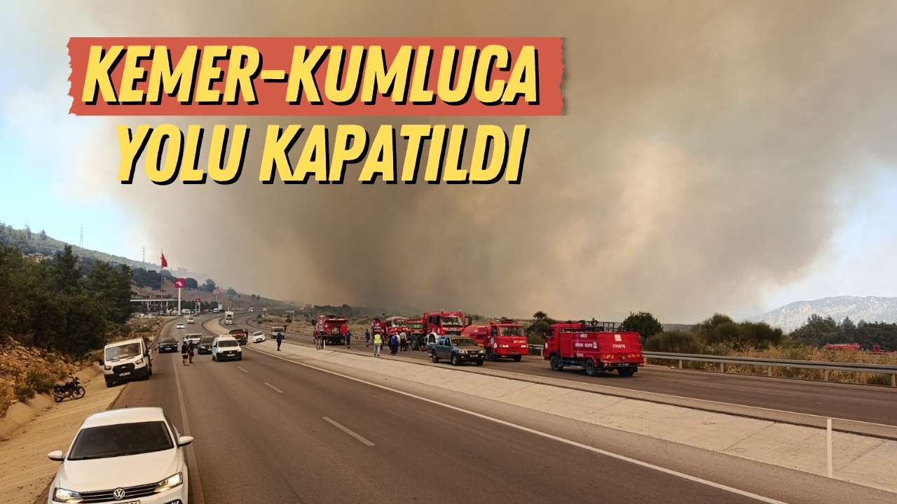Orman yangını nedeniyle Kemer-Kumluca yolu kapatıldı