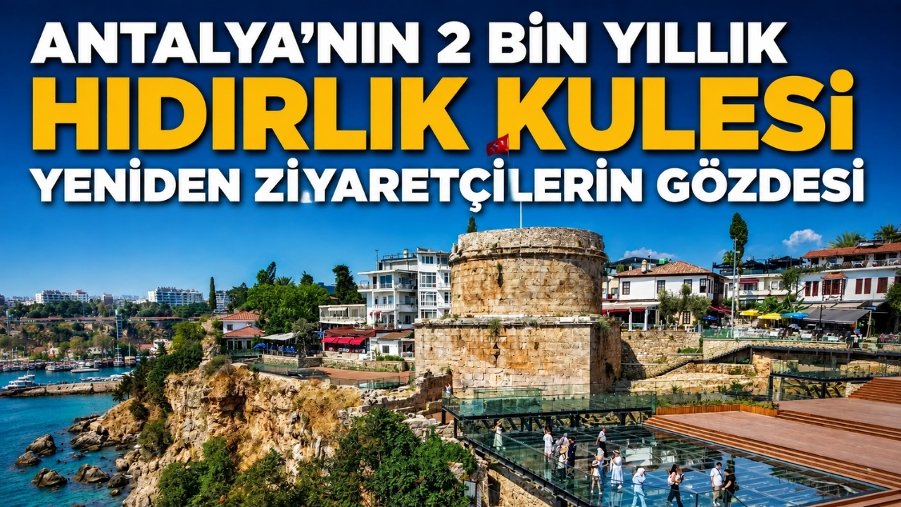Antalya’nın 2 bin yıllık Hıdırlık Kulesi yeniden ziyaretçilerin gözdesi