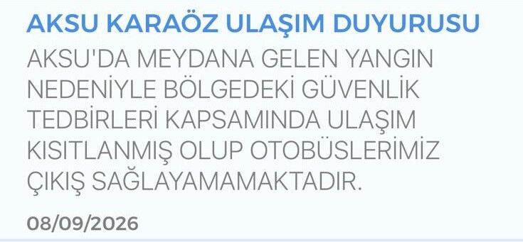 Aksu Yangın Ulaşım Duyurusu