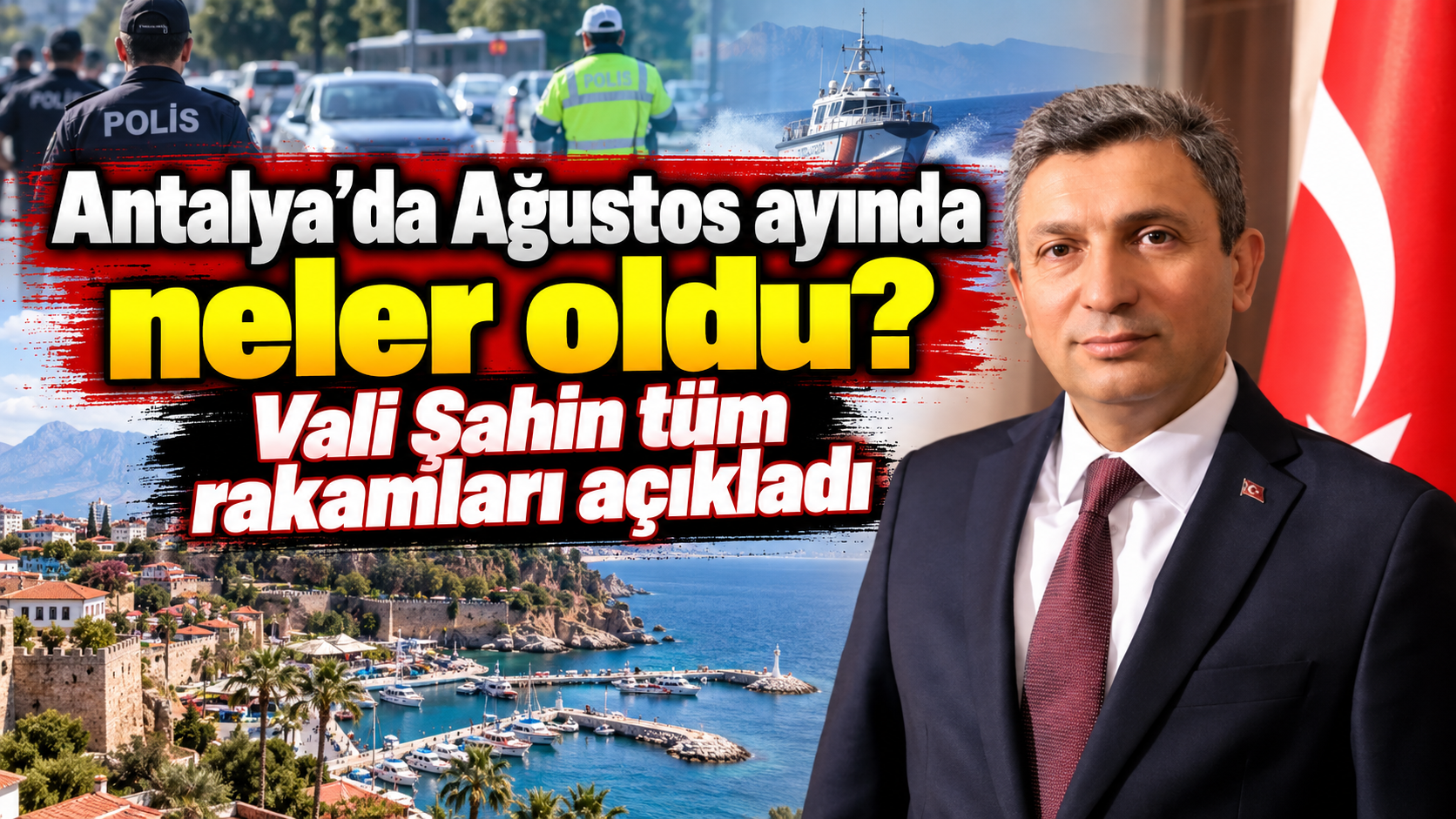 Antalya’da Ağustos ayında neler oldu? Vali Şahin tüm rakamları açıkladı