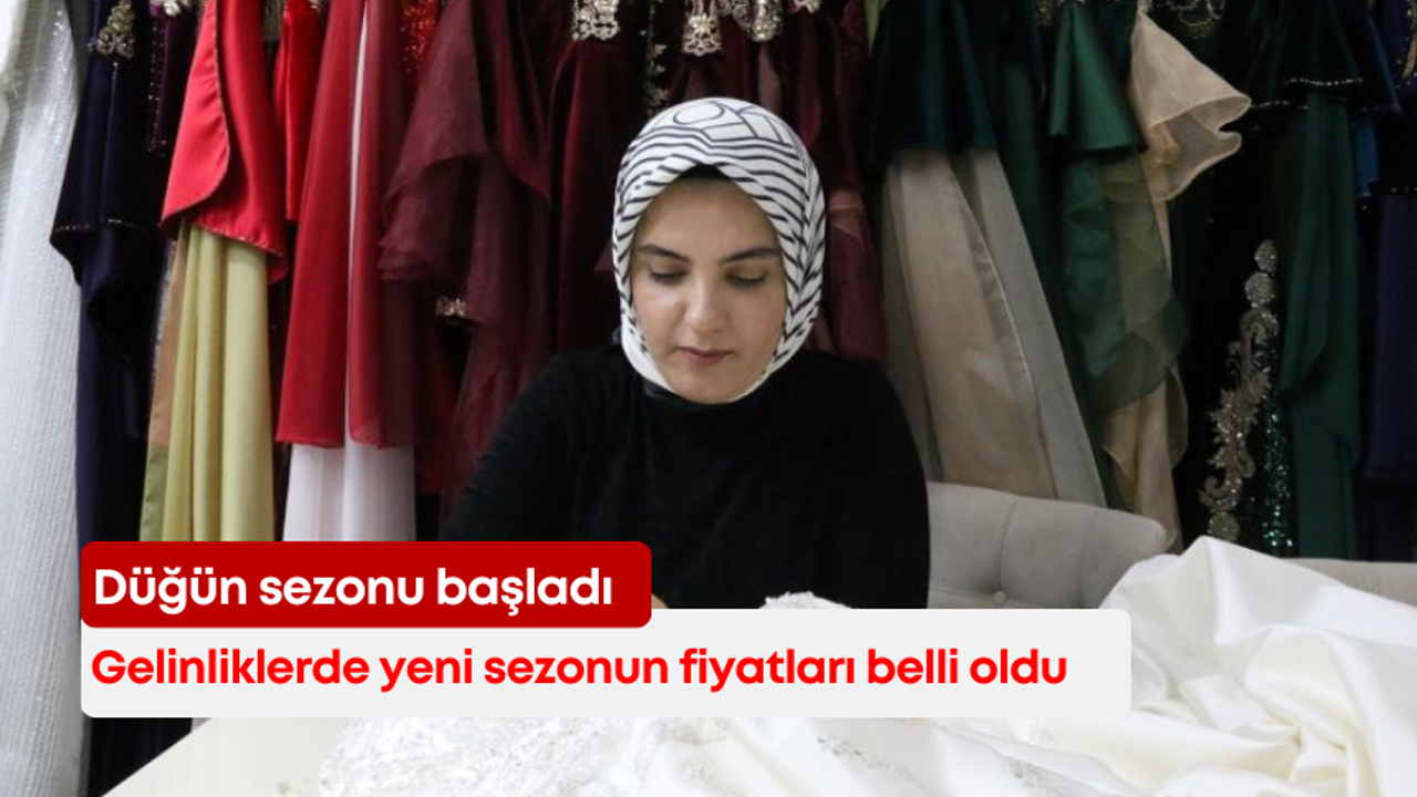 Düğün sezonu başladı! Gelinliklerde yeni sezonun fiyatları belli oldu