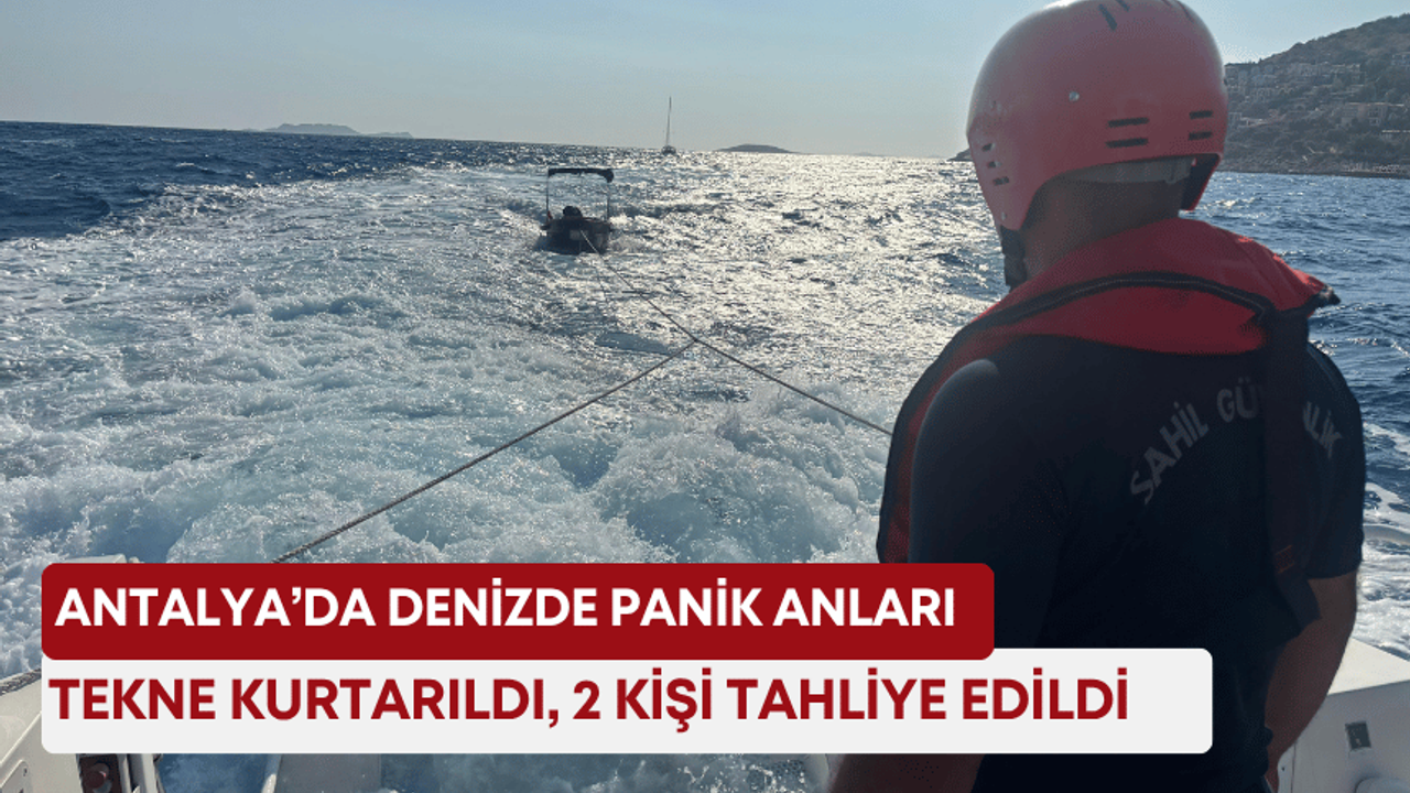Antalya’da denizde panik anları: Tekne kurtarıldı, 2 kişi tahliye edildi