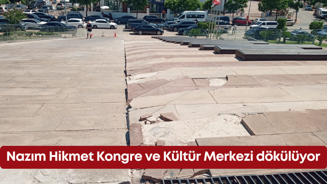 Nazım Hikmet Kongre ve Kültür Merkezi dökülüyor!