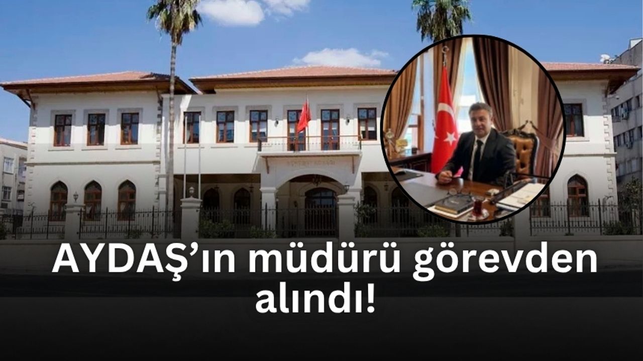 Antalya Valiliği’nin şirketi AYDAŞ’ın müdürü görevden alındı!