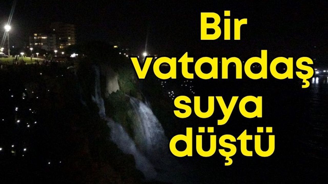 Antalya Düden Şelalesi’nde hareketli saatler! Bir vatandaş suya düştü