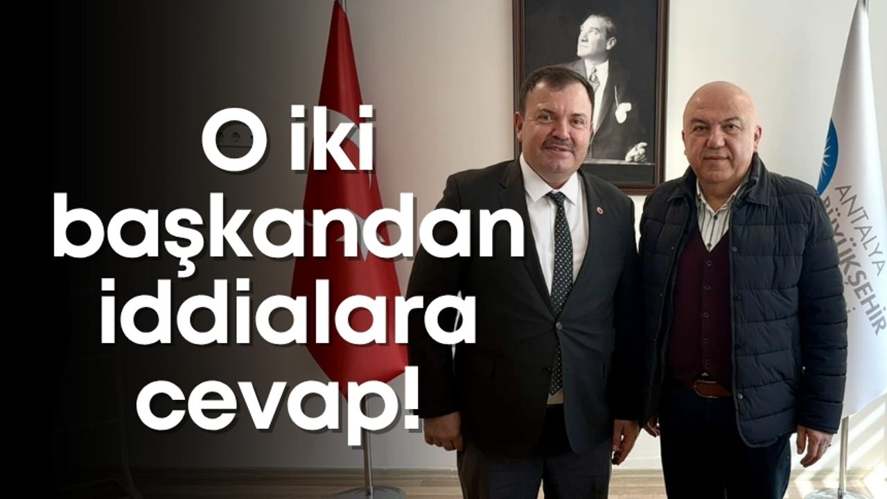 O iki başkandan iddialara cevap! “Verilmeyecek hesabımız yok”