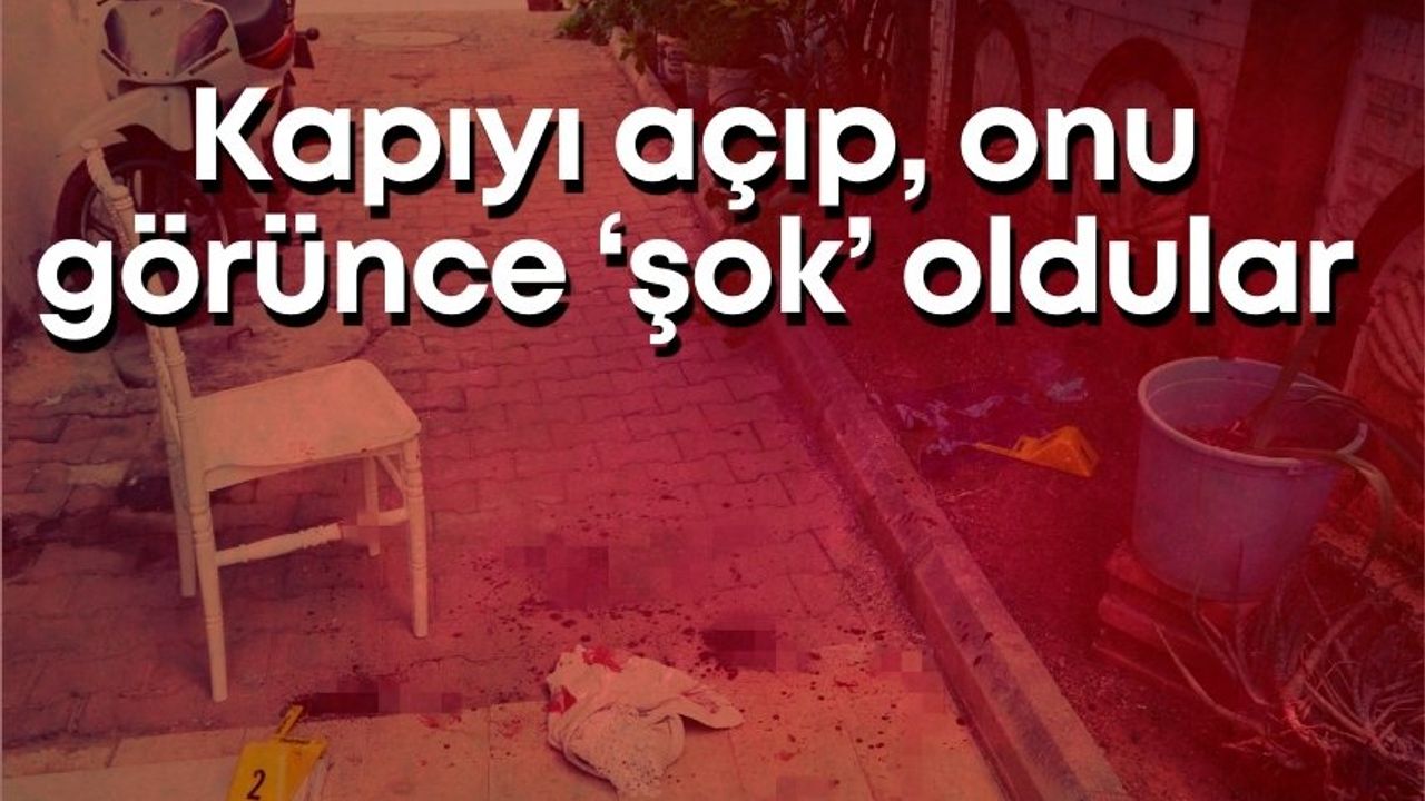 Antalya’da dehşet! Kapıyı açıp, onu görünce ‘şok’ oldular
