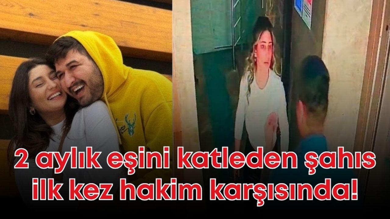 Antalya'da 2 aylık hemşire eşini katleden şahıs ilk kez hakim karşısında!