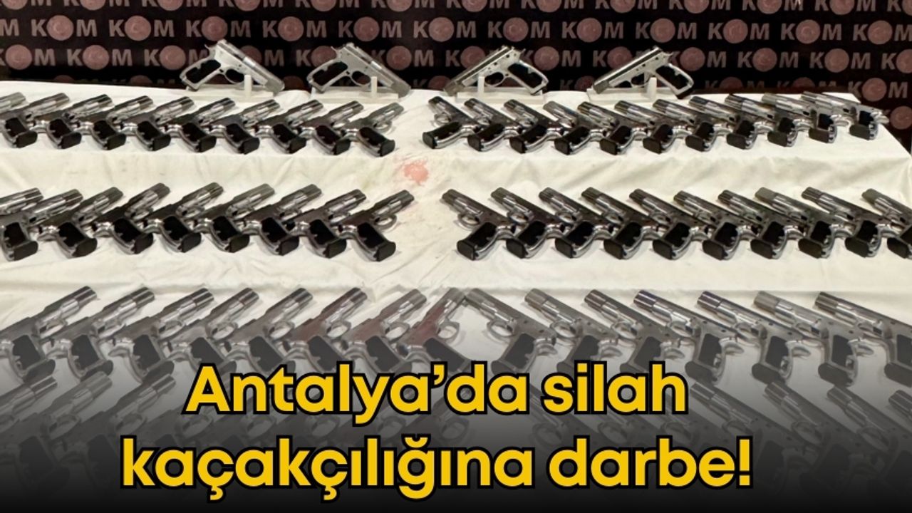 Antalya’da silah kaçakçılığına darbe!