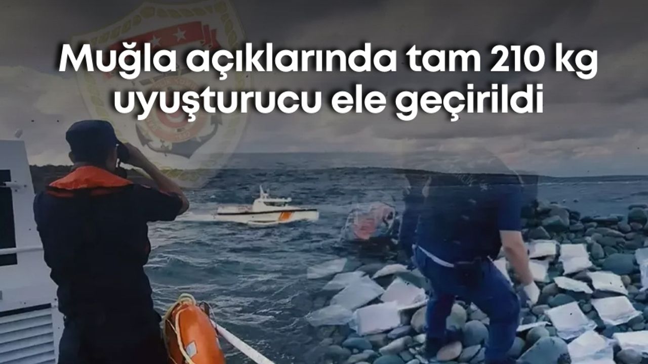 Muğla açıklarında tam 210 kg uyuşturucu ele geçirildi