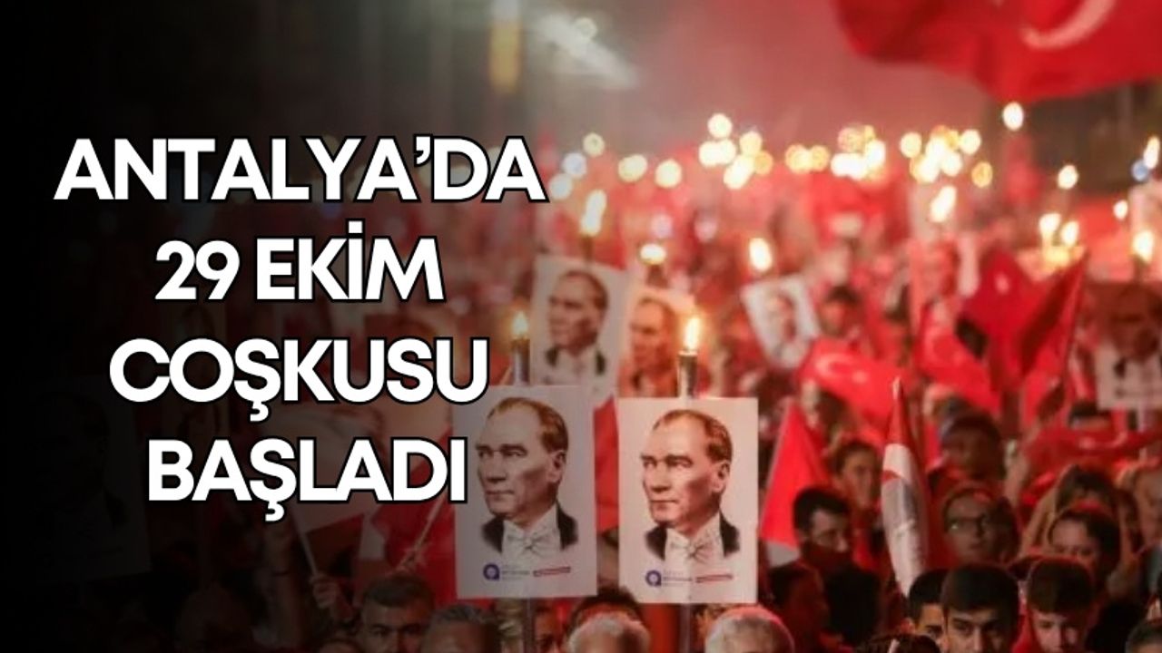 Antalya’da 29 Ekim coşkusu başladı! Karada ve denizde bayram kutlanacak
