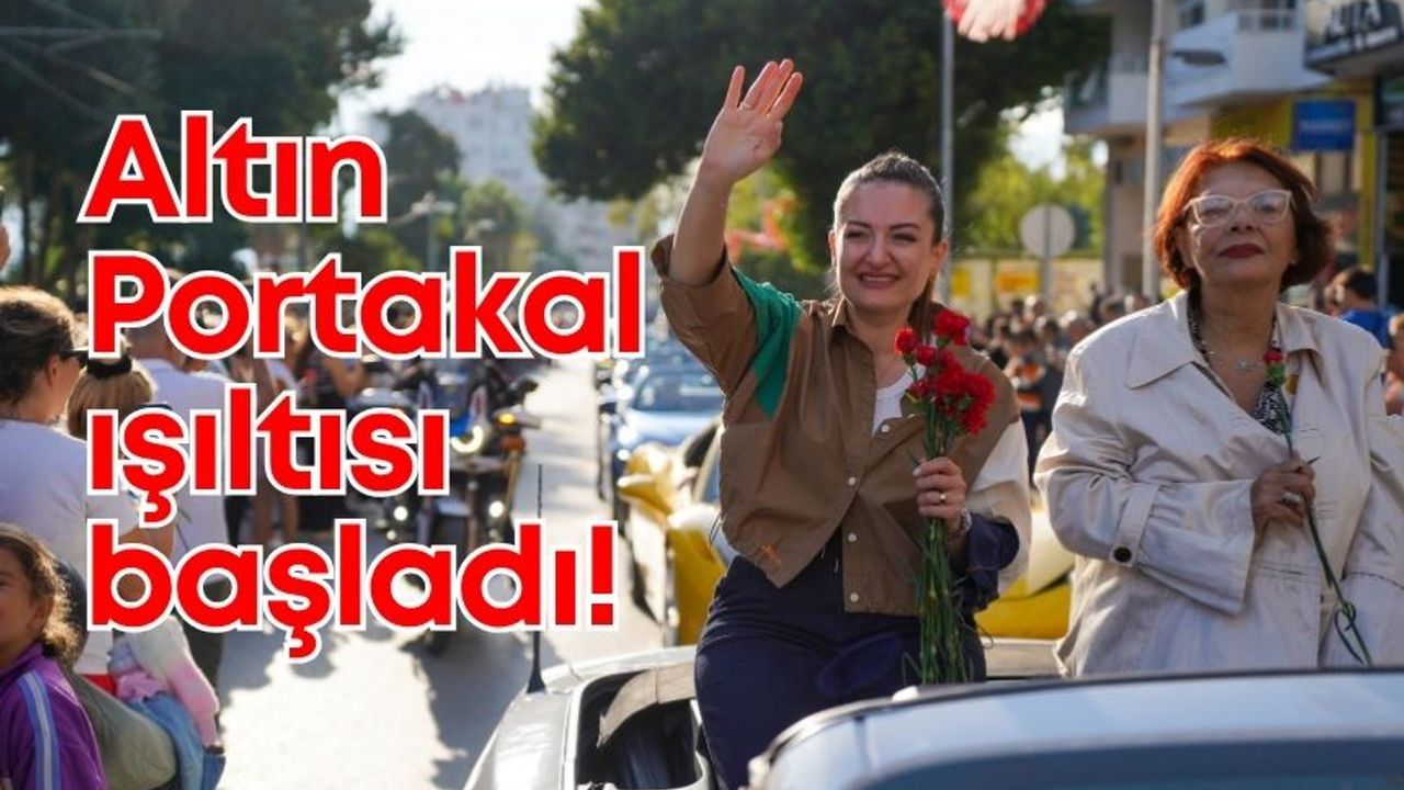 Altın Portakal'da görkemli kortej: Ünlü sanatçılara yoğun ilgi!