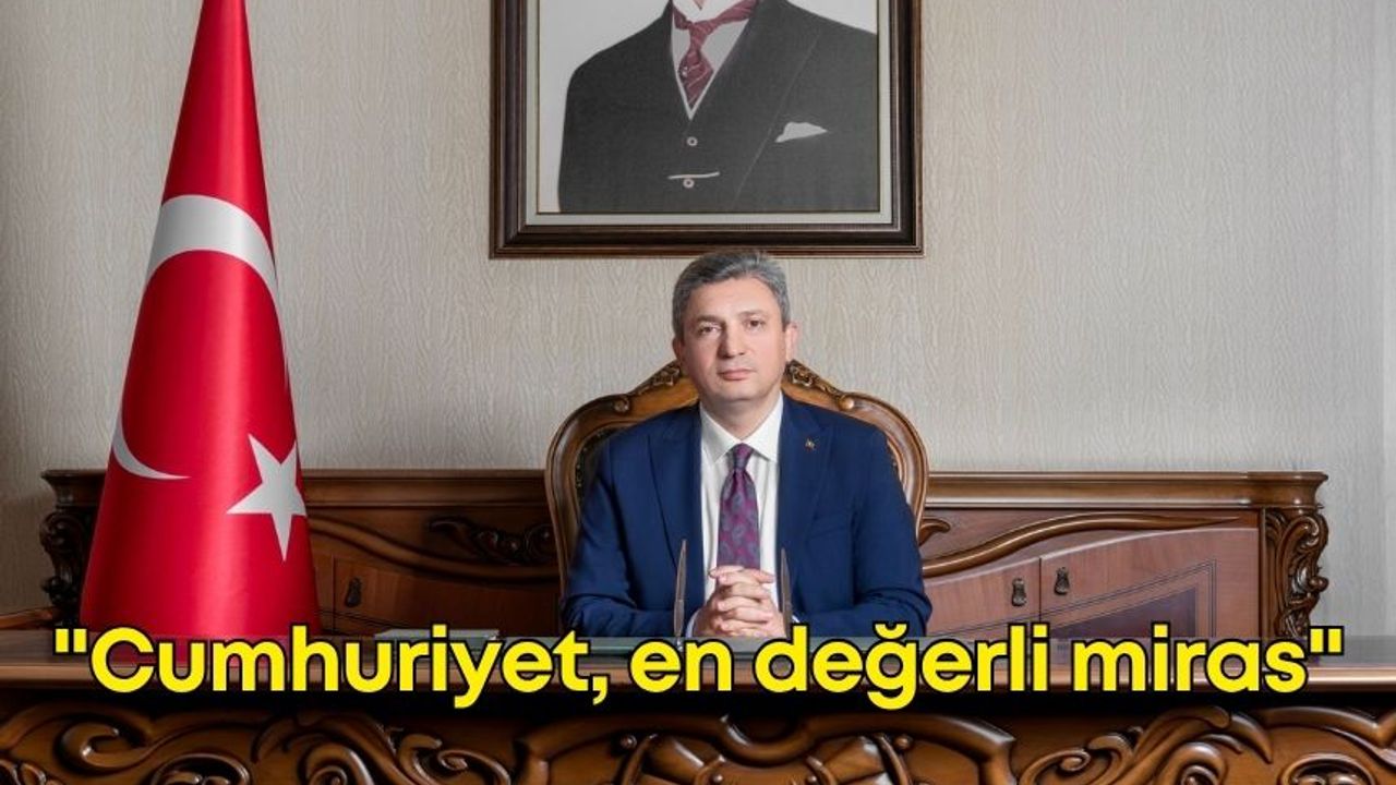 Vali Şahin'den Cumhuriyet mesajı: "Cumhuriyet, en değerli miras"