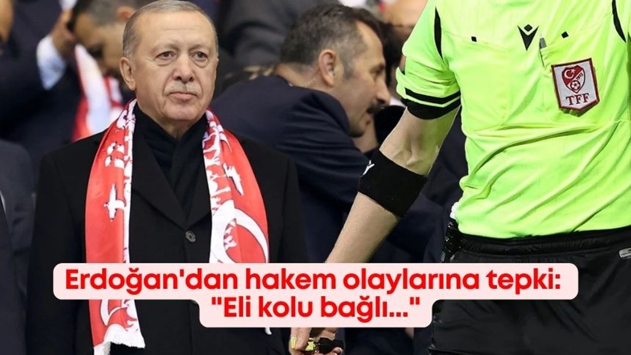 Cumhurbaşkanı Erdoğan'dan hakem olaylarına tepki: "Eli kolu bağlı..."