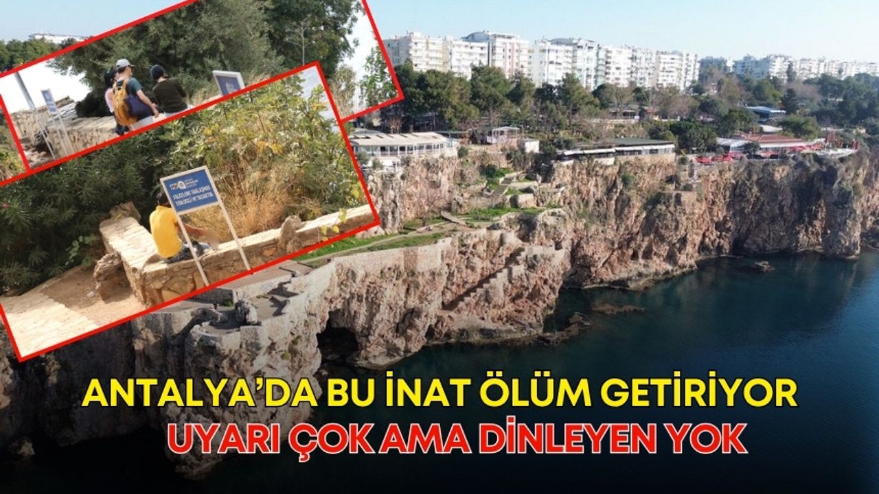 Antalya’da bu inat ölüm getiriyor! Uyarı çok ama dinleyen yok