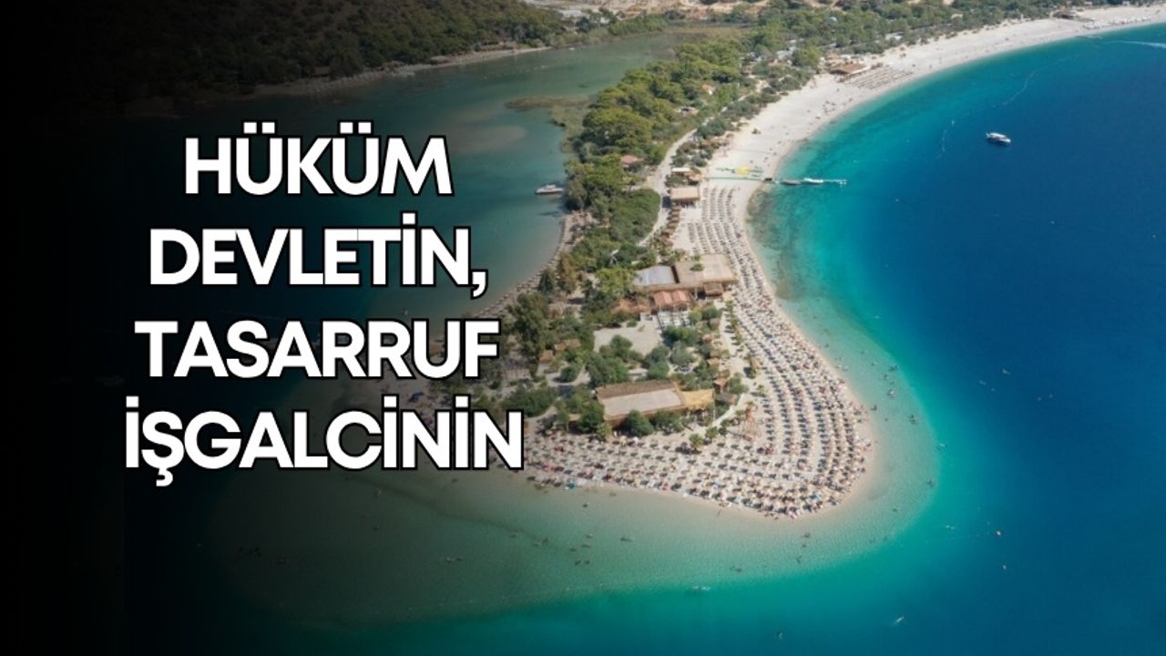 Hüküm devletin, tasarruf işgalcinin!
