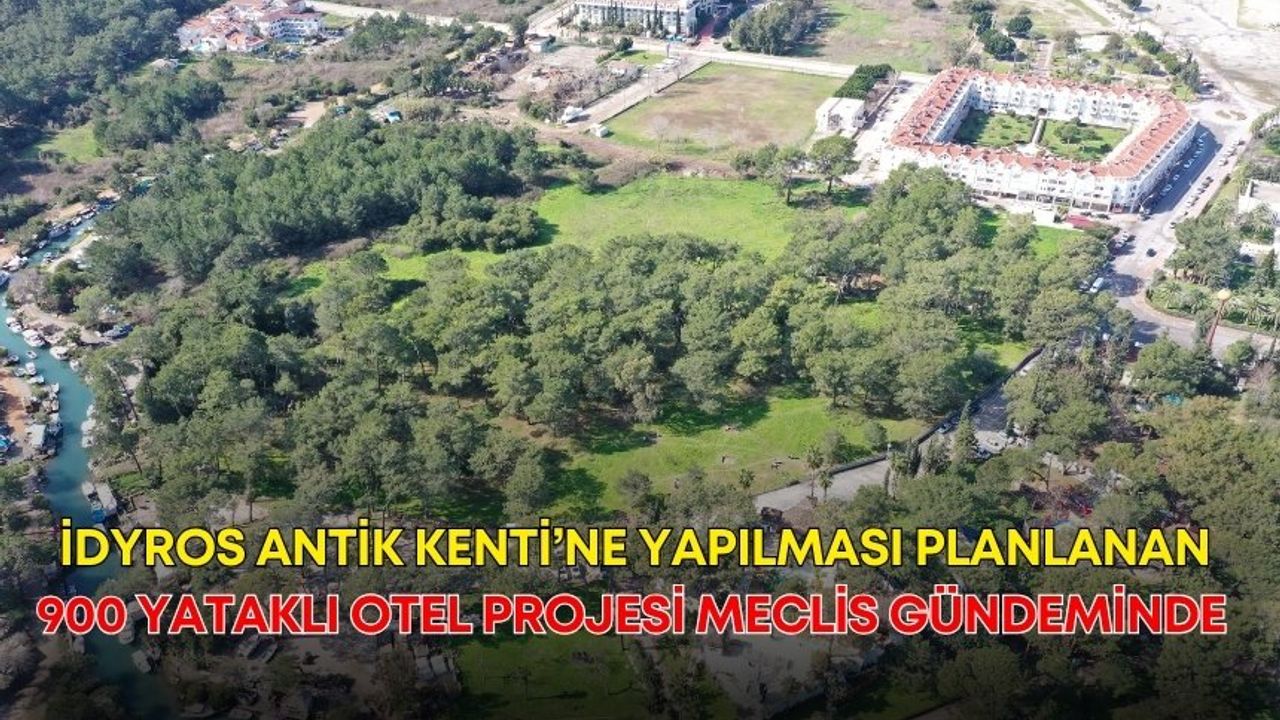 Kemer İdyros Antik Kenti’ne yapılması planlanan 900 yataklı otel projesi Meclis gündeminde
