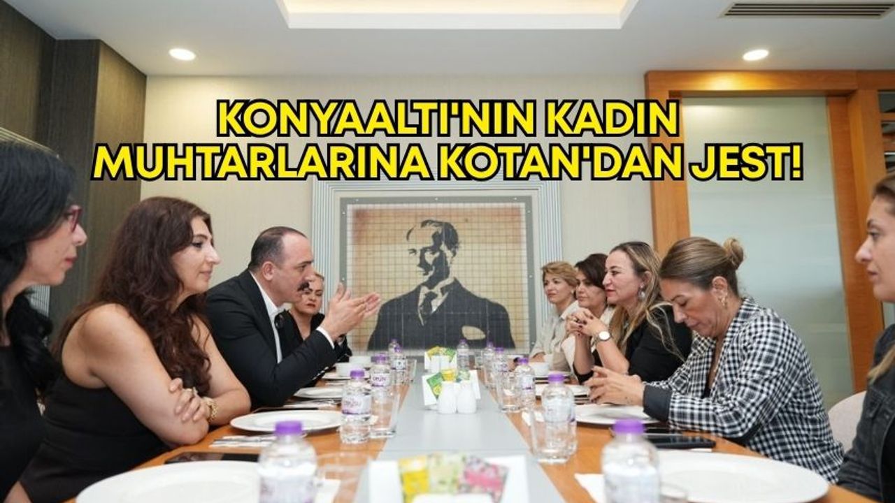 Konyaaltı'nın kadın muhtarlarına Kotan'dan jest!