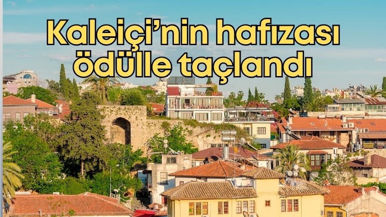 Kaleiçi’nin hafızası ödülle taçlandı