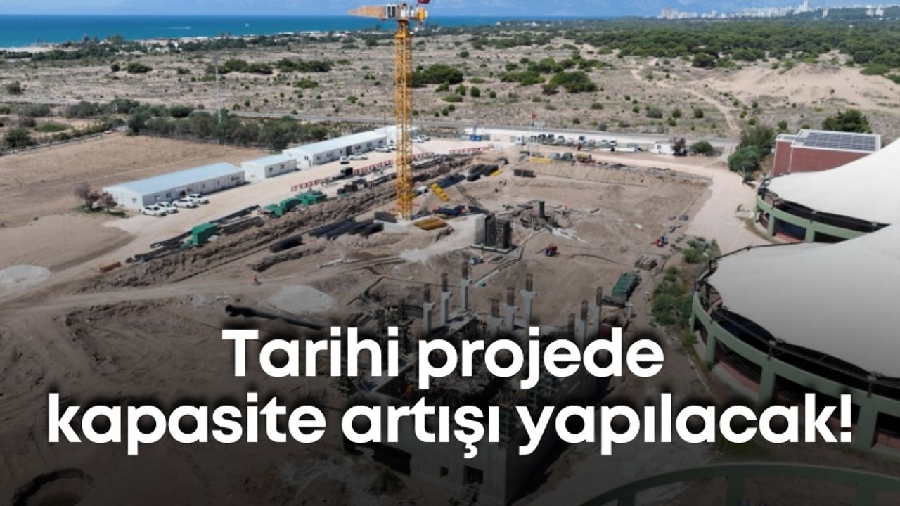 Antalya’da Türel açtı, Böcek neşteri vurdu! Tarihi projede kapasite artışı yapılacak!