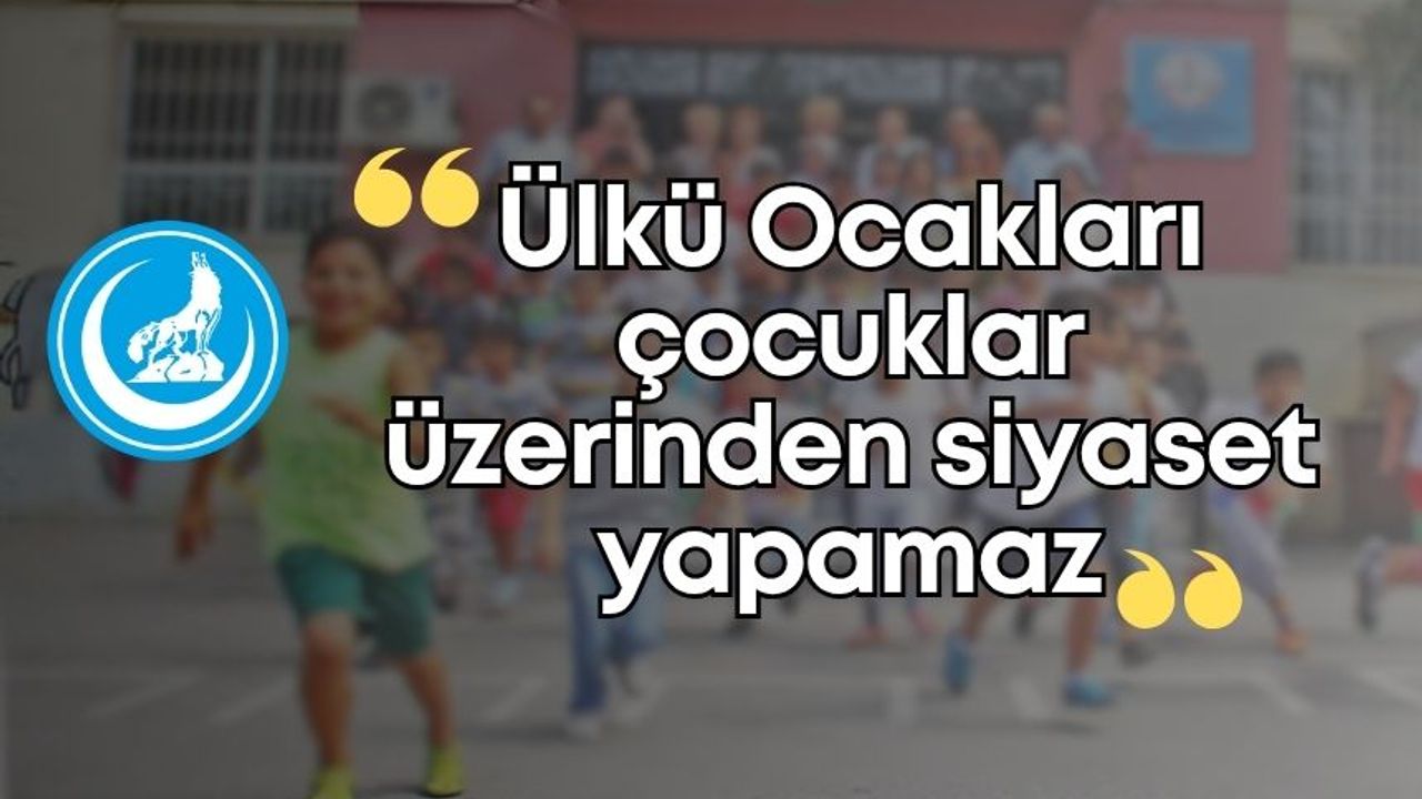 Eğitim Sen’den sert çıkış: “Ülkü Ocakları çocuklar üzerinden siyaset yapamaz”
