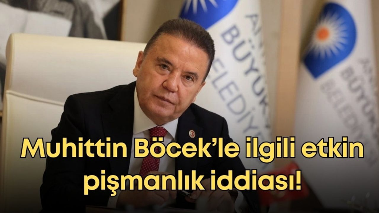 Muhittin Böcek’le ilgili etkin pişmanlık iddiası!