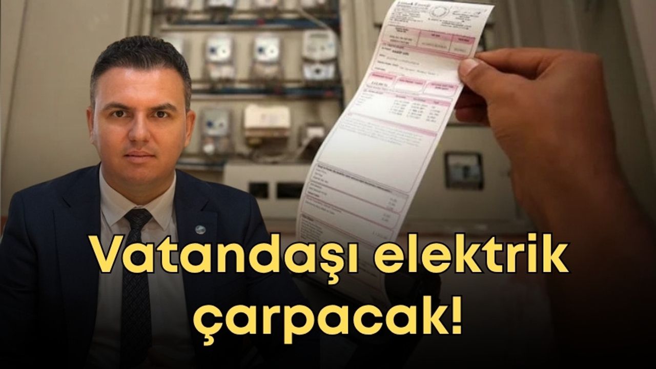 Vatandaşı elektrik çarpacak!