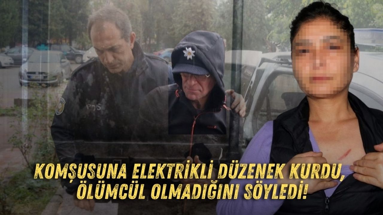 Komşusuna elektrikli düzenek kurdu, ölümcül olmadığını söyledi!