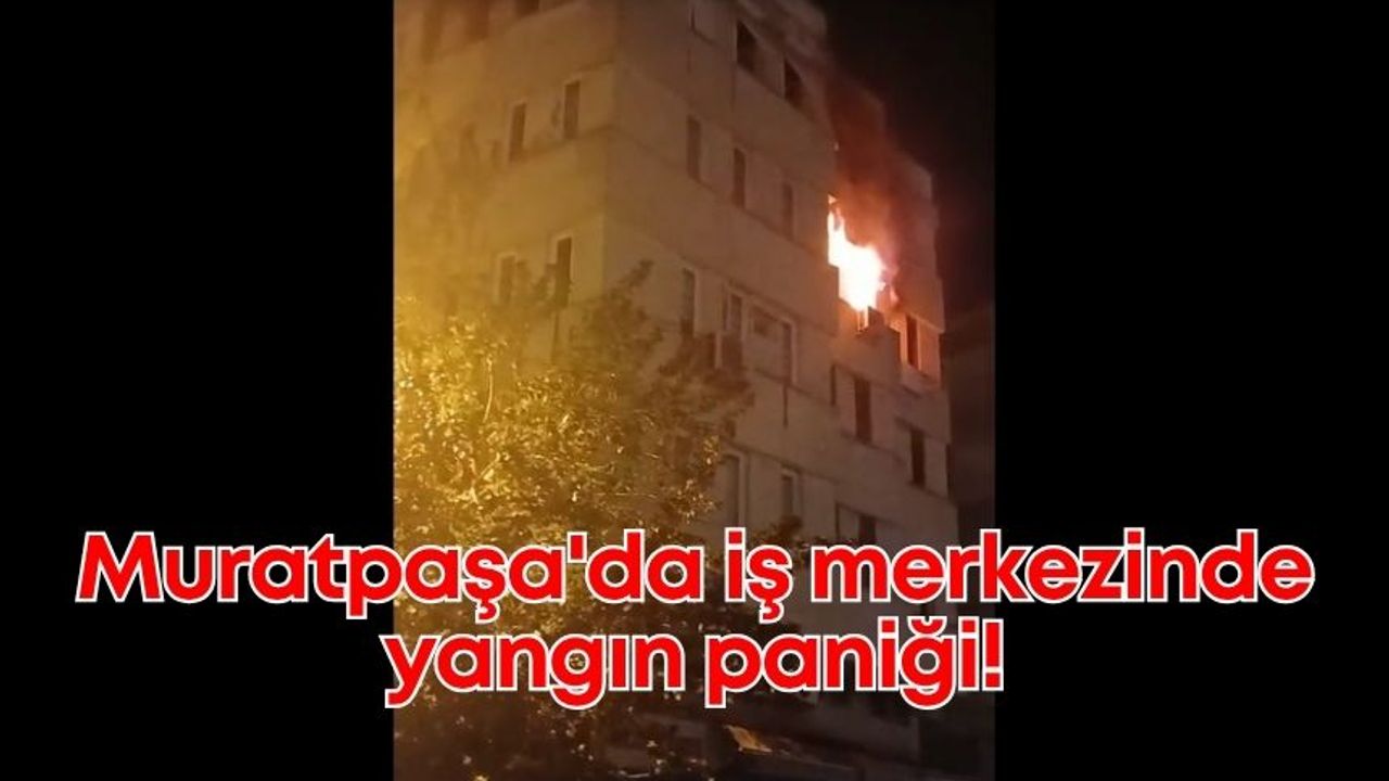 Antalya Muratpaşa'da iş merkezinde yangın paniği: Büyük facia önlendi!
