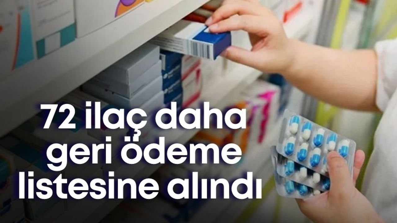 72 ilaç daha geri ödeme listesine alındı