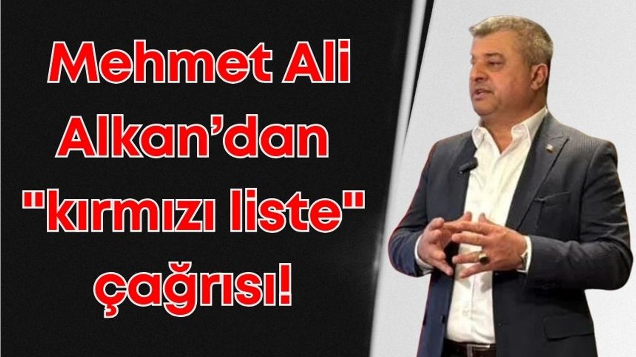 Antalya Şoförler Odası Başkan Adayı Alkan’dan "kırmızı liste" çağrısı!