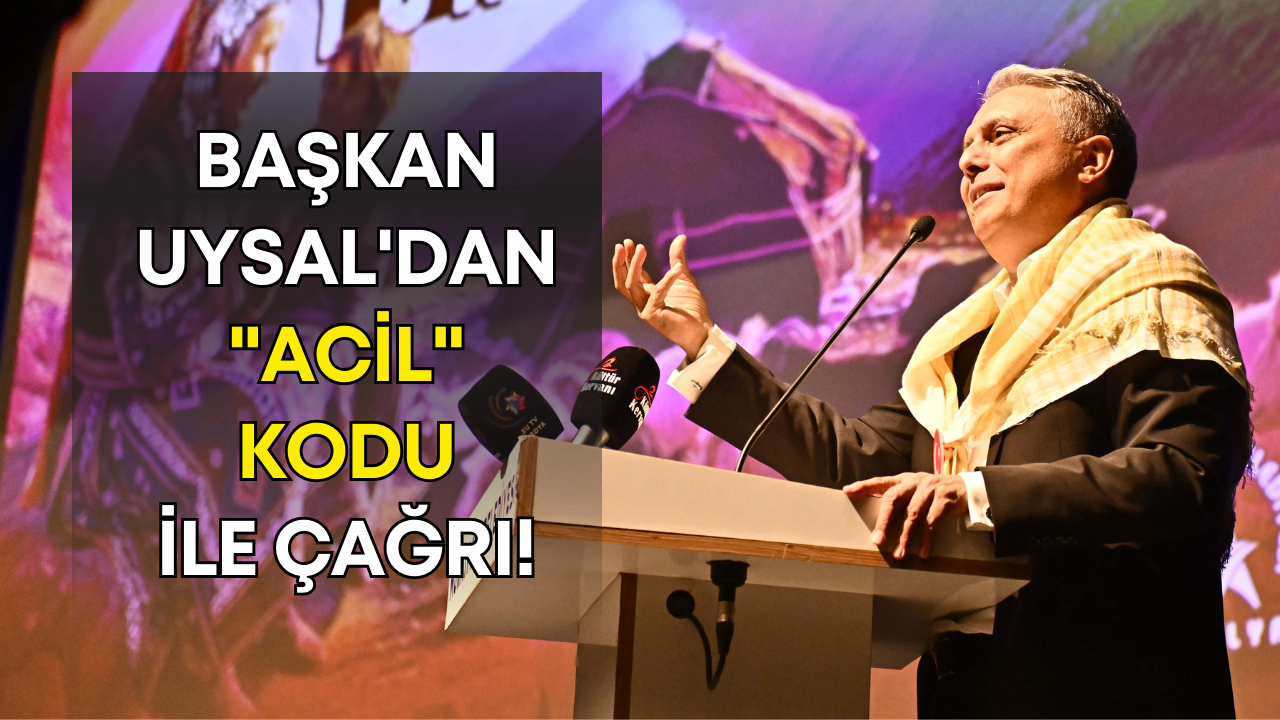 Başkan Uysal'dan "acil" kodu ile çağrı!