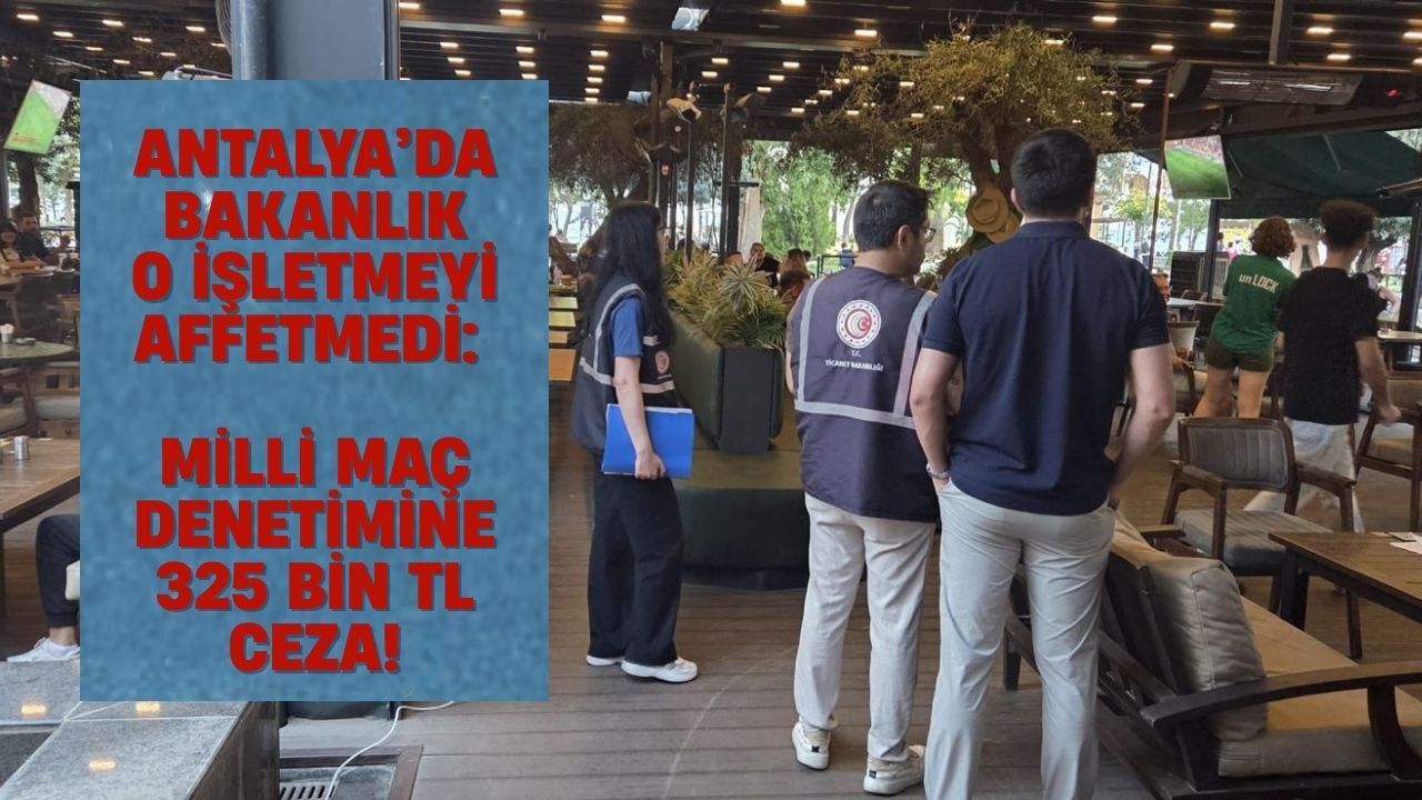 Antalya’da Restorana 325 Bin TL Ceza: Müşterilerden Ücret Talep Edildi!