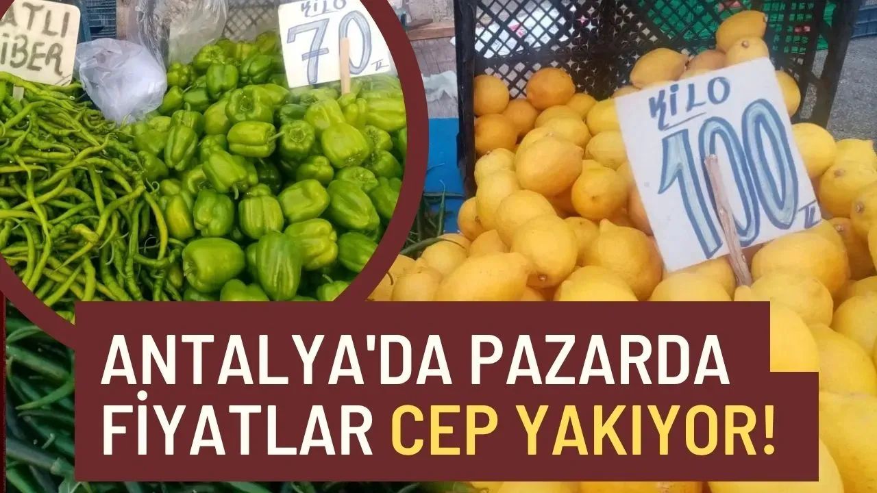 Antalya'da pazarda fiyatlar cep yakıyor! Limon 100 TL, fasulye 150 TL oldu