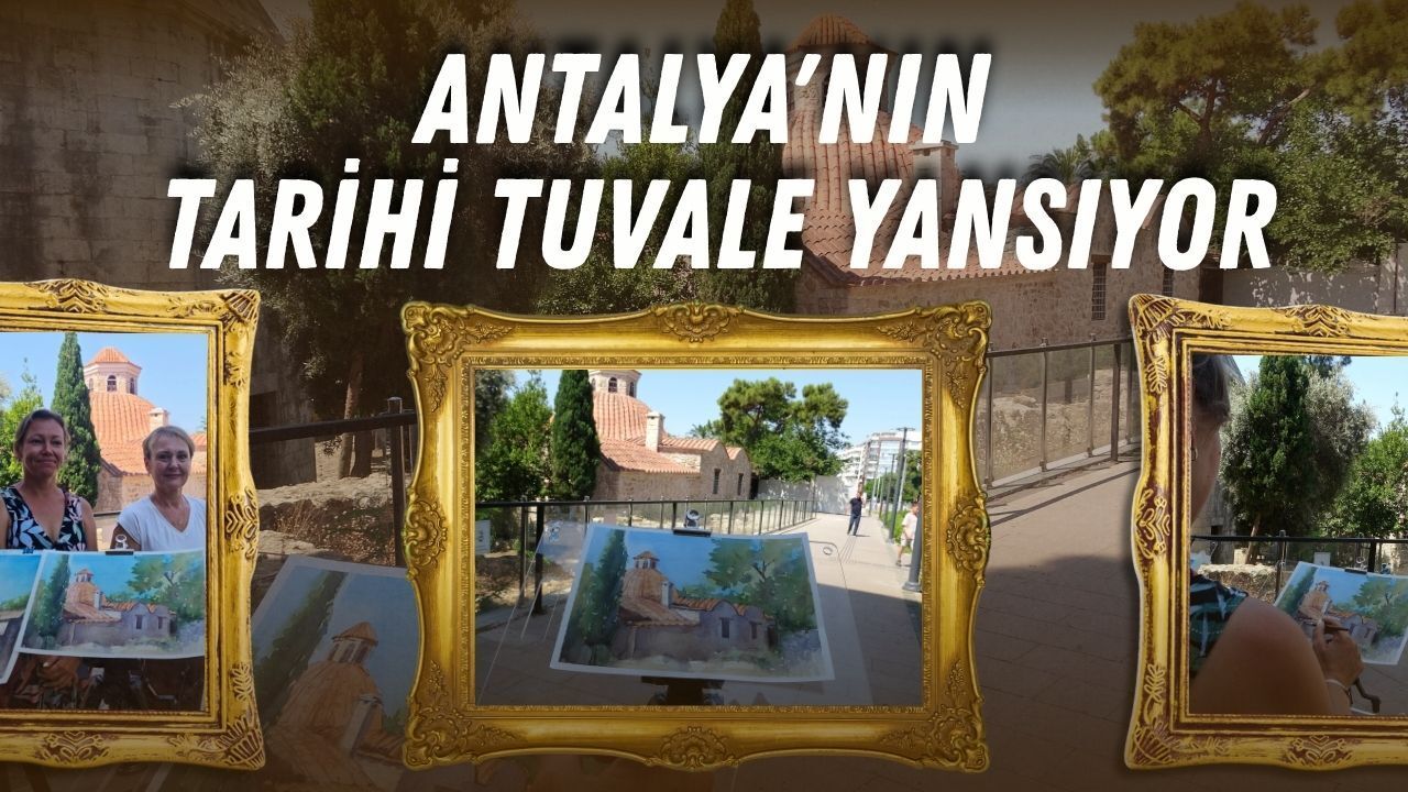 Antalya'nın güzellikleri Rus ressamların fırçasında hayat buldu