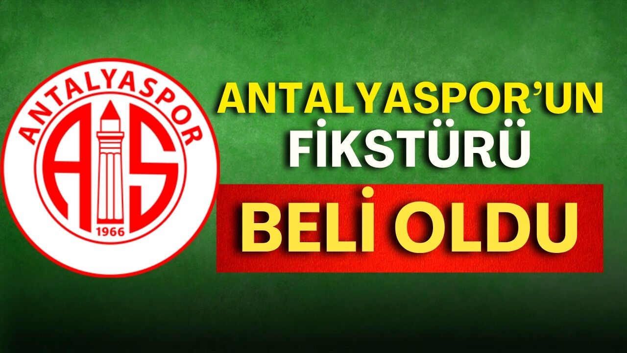 Antalyaspor’un fikstürü belli oldu: İlk maç Antalya'da