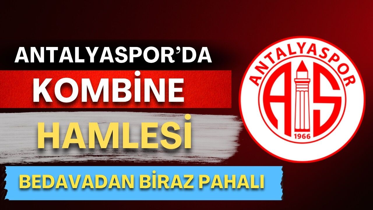 Antalyaspor'dan Süper Lig aşkına kombine hamlesi! Bedavadan biraz pahalı