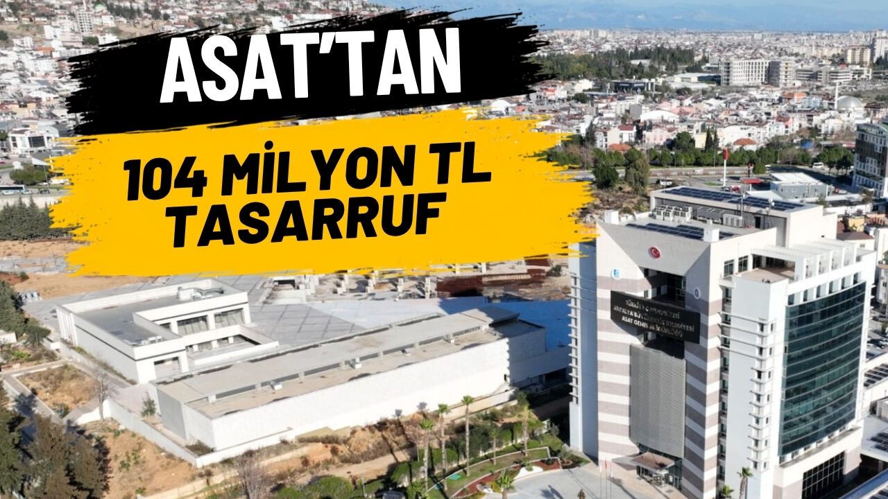 ASAT, güneş enerjisi santralleriyle 104 milyon TL tasarruf sağladı