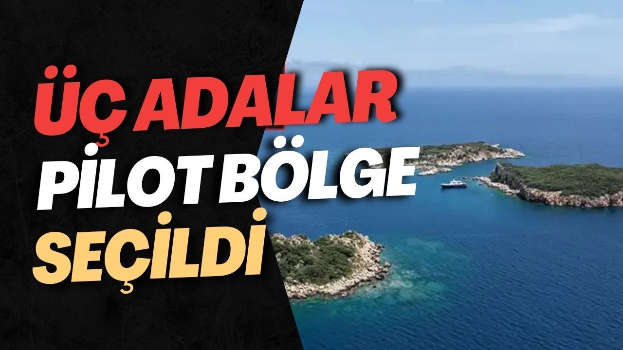 Antalya'da denizleri koruyacak dev adım! Üç Adalar pilot bölge seçildi