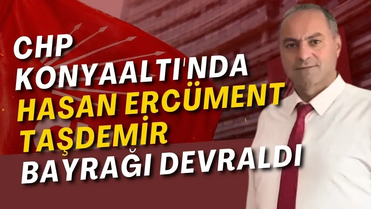 CHP Konyaaltı'nda Hasan Ercüment Taşdemir bayrağı devraldı