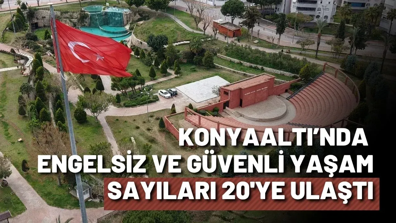 Konyaaltı’nda engelsiz ve güvenli yaşam: Sayıları 20'ye ulaştı