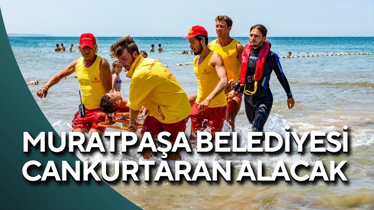 Muratpaşa Belediyesi cankurtaran alacak