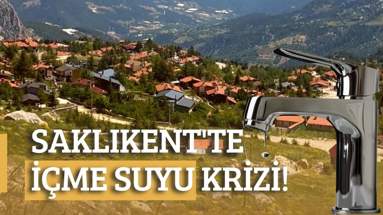 Saklıkent'te 24 saatlik su krizi! Vatandaşlar ASAT'a tepkili