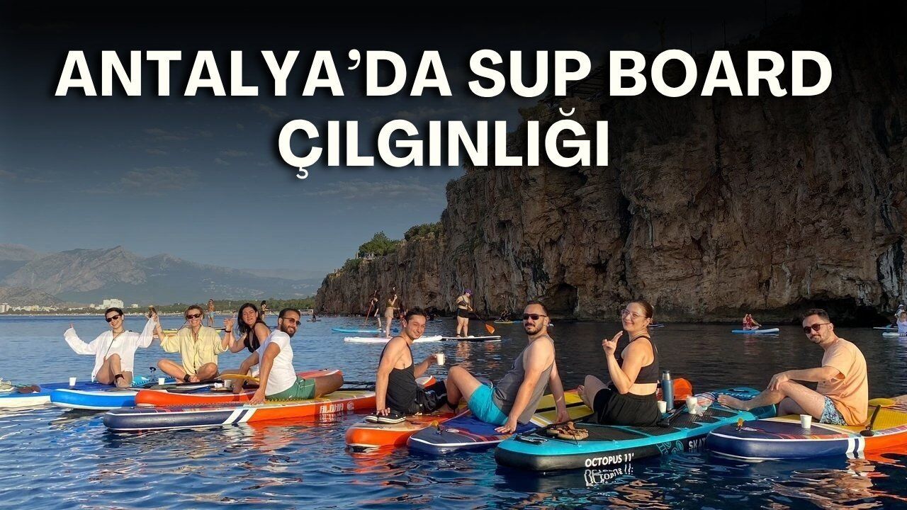 Antalya'da SUP board çılgınlığı: Vatandaş denetim ve yeni kurallar istiyor