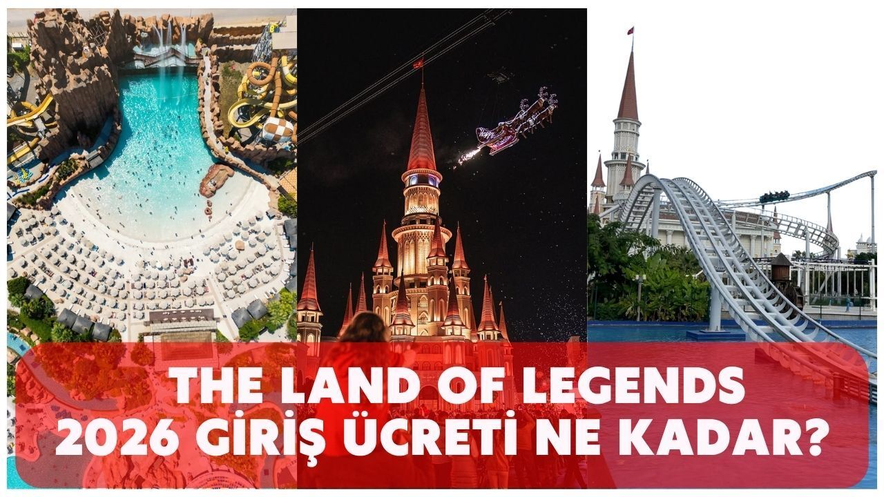 The Land of Legends 2026 Giriş Ücreti Ne Kadar? Nerede, Nasıl Gidilir?